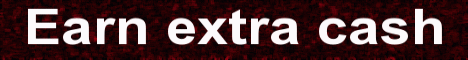 EARN EXTRA CASH
